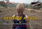 DISPERSI A CASO  (2015)  Rassegna di film che non ci hanno fatto vedere - cinemAnemico